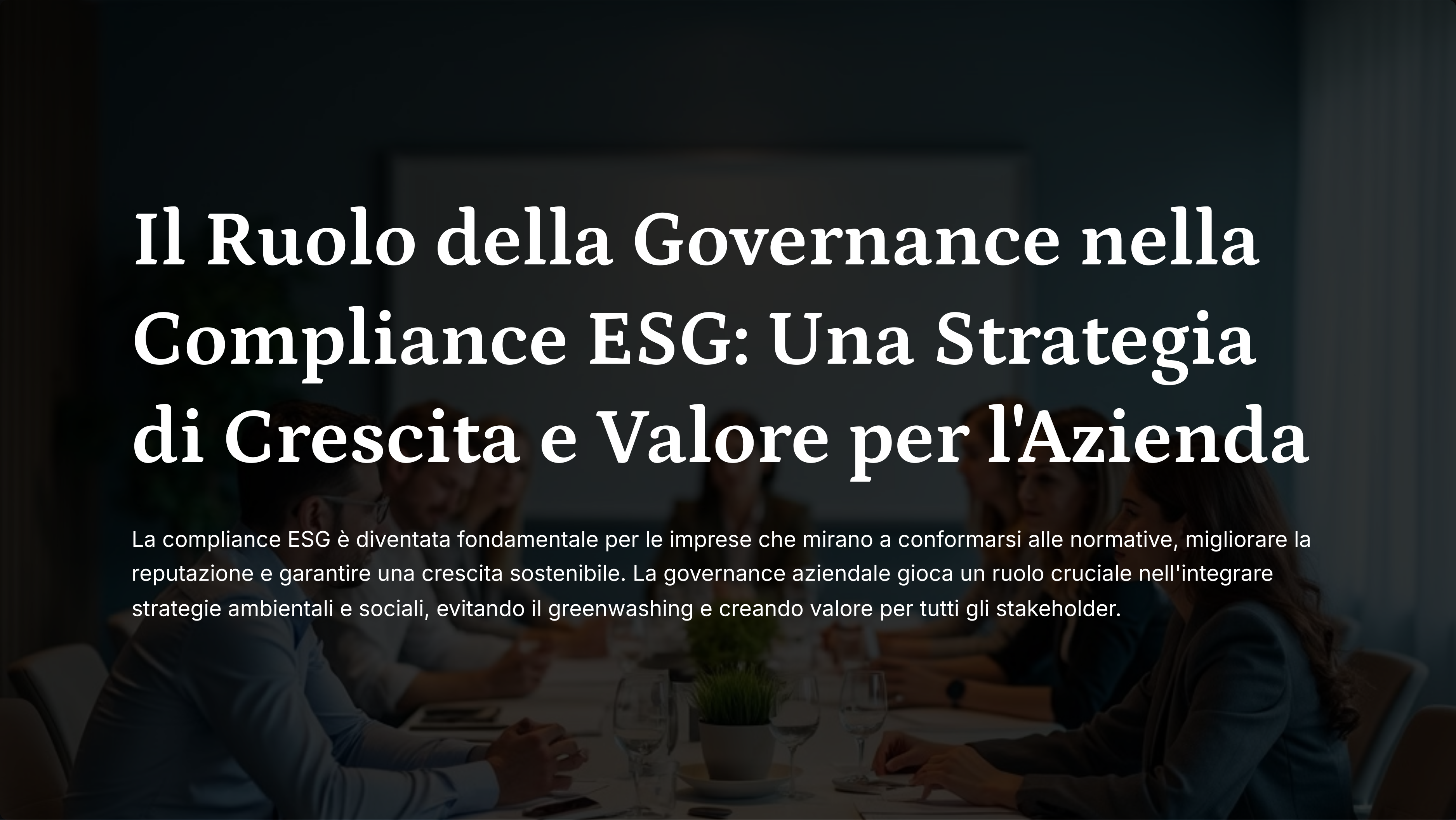 Il ruolo della Governance nella Compliance ESG: una strategia di crescita e valore per l'azienda